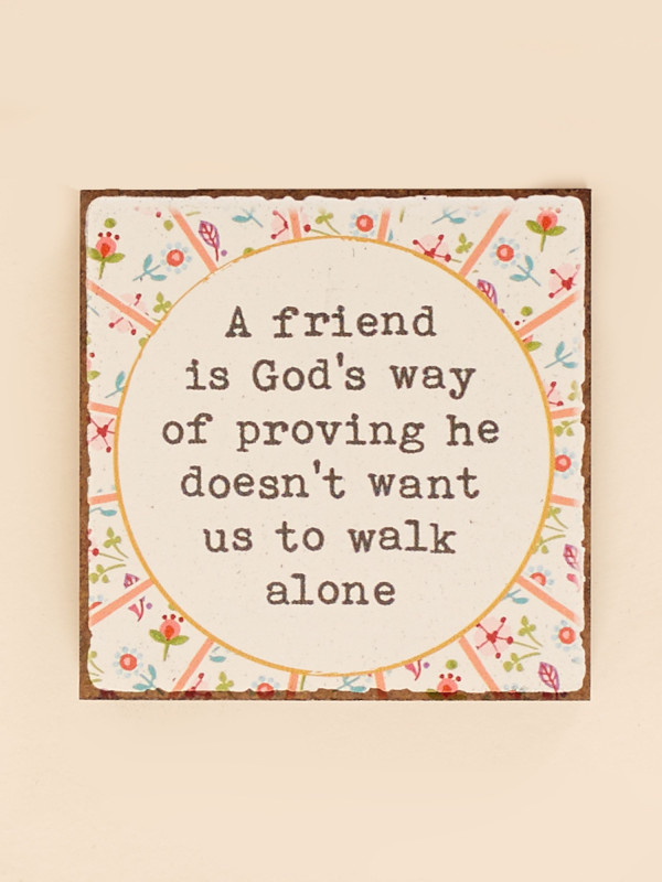A Friend is God's Way Block Sign