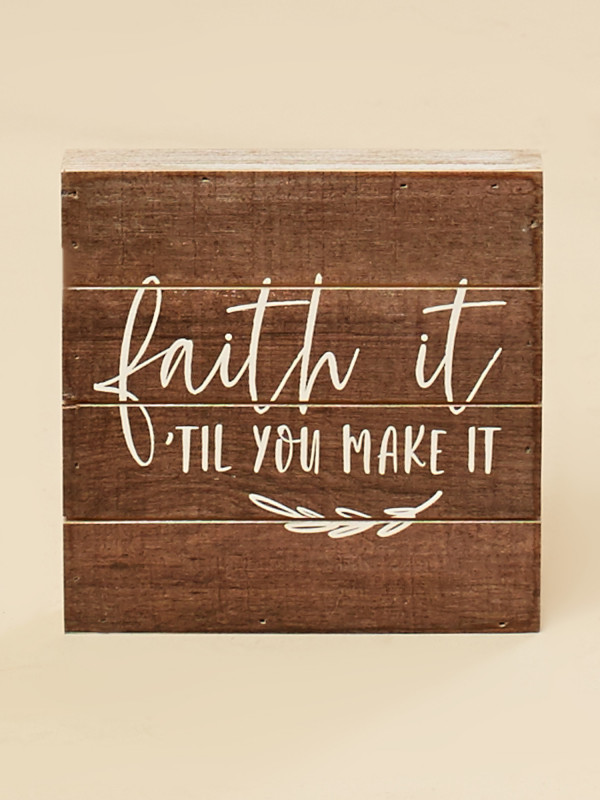 Faith It Make It Pallet Sign