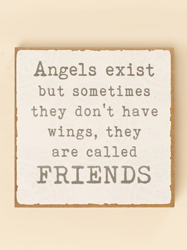 Angels Exist - Friends Block Sign